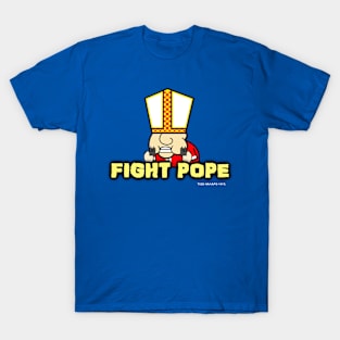 Fight Pope shirt T-Shirt